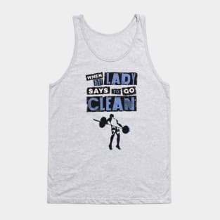 When my Lady Says to Go Clean - Funny Gym Clothing for Men Tank Top